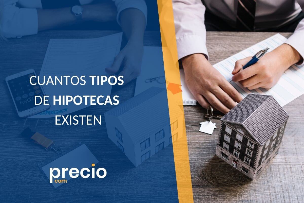 CUANTOS TIPOS DE HIPOTECAS EXISTEN