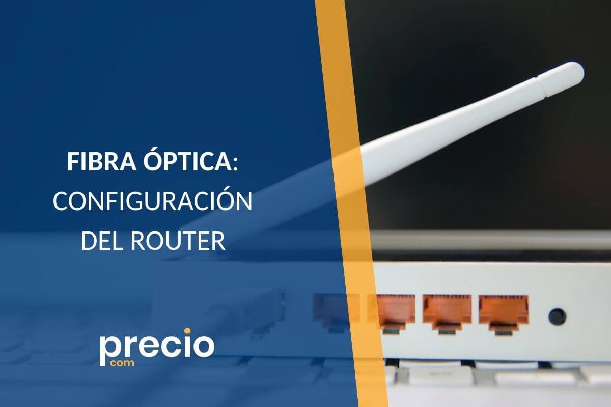 comentario Cuota de admisión Traer Guía para elegir y configurar el router para fibra óptica