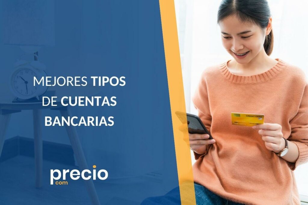 Tipos De Cuentas Bancarias Y Cuál Es La Mejor Opción 4551